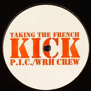 PIC/WRH CREW - Taking The French Kick