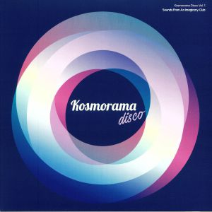 KosmoramaDisco Vol 1: Sounds From An Imaginary Club