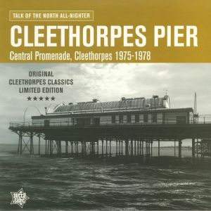 Cleethorpes Pier: Talk Of The North All Nighter