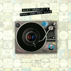 Gary Crowley's Punk & New Wave: 1977-1982 (Record Store Day 2018)