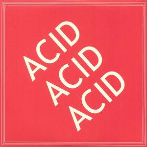 Acid Acid Acid (reissue)