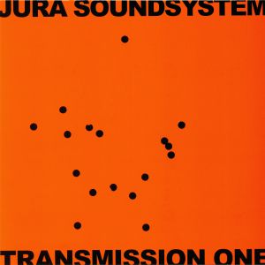 Jura Soundsystem Presents Transmission One