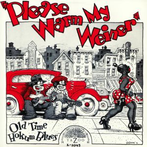 Please Warm My Weiner: Old Time Hokum Blues