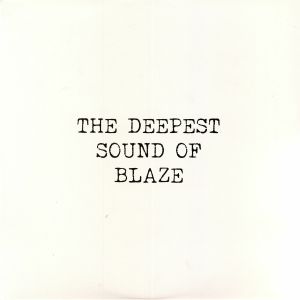 The Deepest Sound Of Blaze
