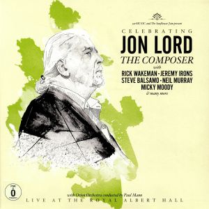 Celebrating Jon Lord: The Composer: Live At The Royal Albert Hall