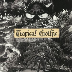 Tropical Gothic