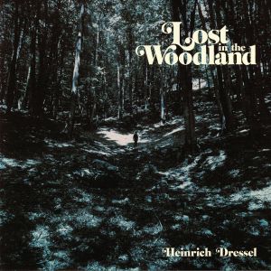 DRESSEL, Heinrich - Lost In The Woodland