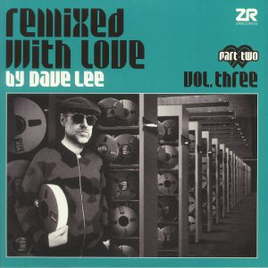 LEE, Dave/VARIOUS - Remixed With Love By Dave Lee Vol Three Part Two (reissue)