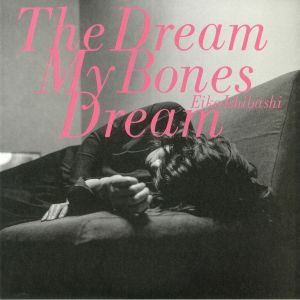 The Dream My Bones Dream