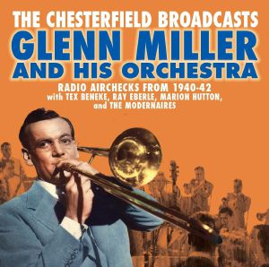 The Chesterfield Broadcasts: Radio Airchecks From 1940-42
