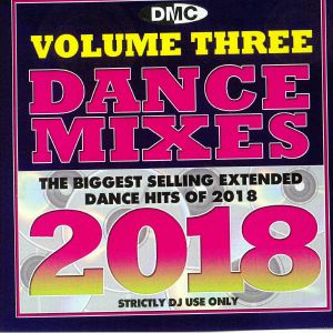 Volume Three Dance Mixes: The Biggest Selling Extended Dance Hits Of 2018 (Strictly DJ Only)
