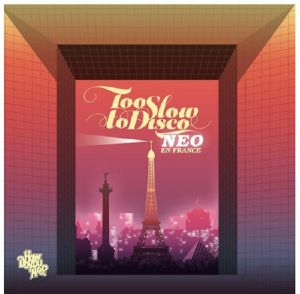 Too Slow to Disco NEO En France (Record Store Day 2019)