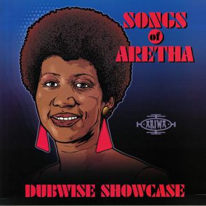 Songs Of Aretha: Dubwise Showcase