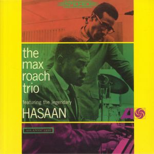 The Max Roach Trio Featuring The Legendary Hasaan