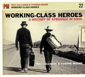 Working Class Heroes: A History Of Struggle In Song