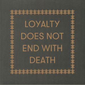 Loyalty Does Not End With Death