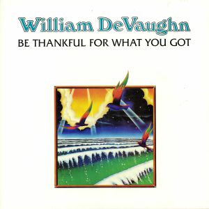 Be Thankful For What You Got (reissue)