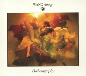 WANG CHUNG - Orchesography