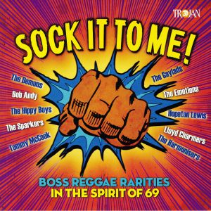 Sock It To Me!: Boss Reggae Rarities In The Spirit Of 69