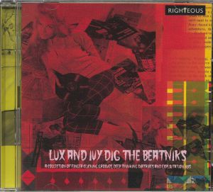 Lux & Ivy's Dig The Beatniks: A Collection Of Finger Lickin' Grooves Deep Thinkin' Diatribes & Exploitation 45s
