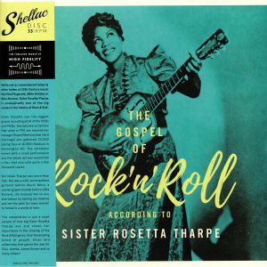 The Gospel Of Rock N Roll According To Sister Rosetta Tharpe (reissue)