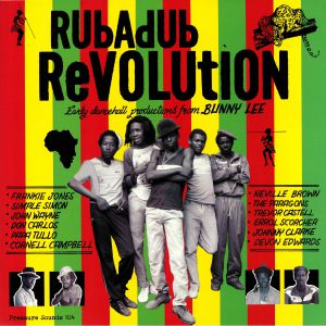 Rubadub Revolution: Early Dancehall Productions From Bunny Lee