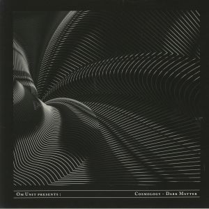 Om Unit Presents: Cosmology Dark Matter