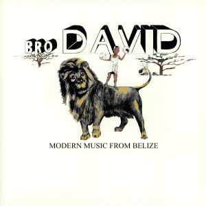 BRO DAVID - Modern Music From Belize