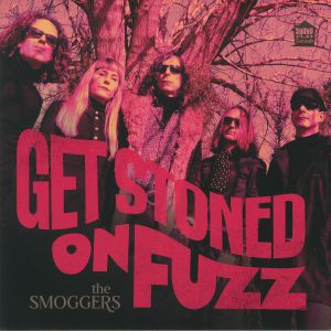 SMOGGERS, The - Get Stoned On Fuzz