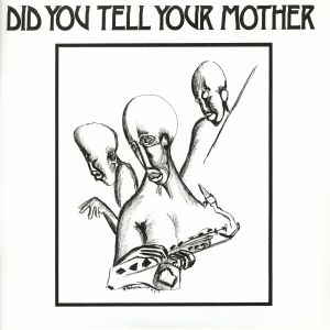 Did You Tell Your Mother