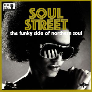 Soul Street: The Funky Side Of Northern Soul