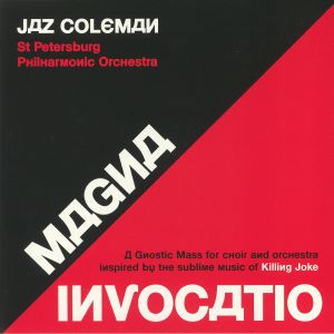Magna Invocatio: A Gnostic Mass For Choir & Orchestra Inspired By The Sublime Music Of Killing Joke