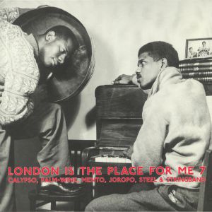 Various - London Is The Place For Me 7: Calypso Mento Joropo Steel & String Band
