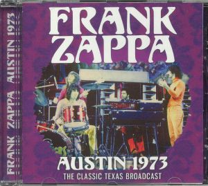 Zappa Frank Austin 1973 The Classic Texas Broadcast Cd At Juno Records