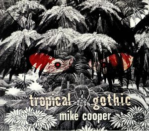 Tropical Gothic
