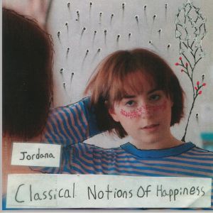 JORDANA - Classical Notions Of Happiness