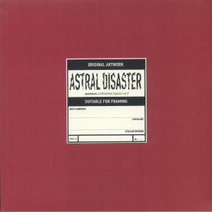 Astral Disaster Sessions Un/Finished Musics Vol 2