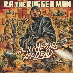 Ra The Rugged Man - All My Heroes Are Dead