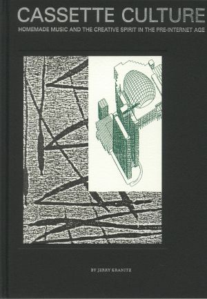 Cassette Culture: Homemade Music & The Creative Spirit In The Pre Internet Age