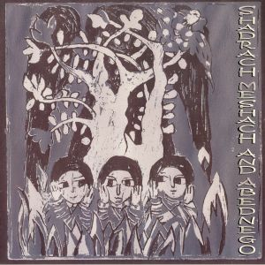 Shadrach Meshach & Abednego
