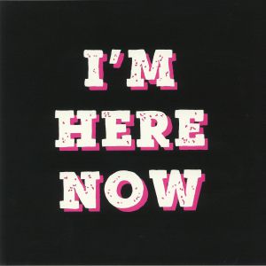 I'm Here Now