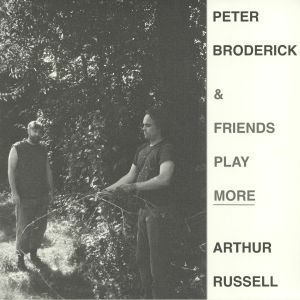 Peter Broderick & Friends Play More Arthur Russell