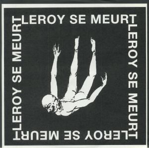 LEROY SE MEURT - La Chute