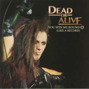 Dead Or Alive - You Spin Me Round (Like A Record)