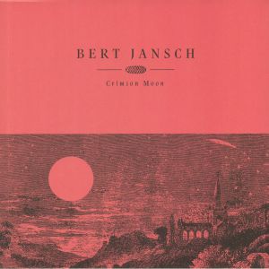 JANSCH, Bert - Crimson Moon (20th Anniversary Edition)