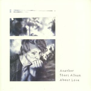 Another Short Album About Love