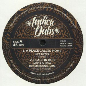 Eva Keyes / Indica Dubs / Conscious Sounds / Chazbo - A Place Called Home