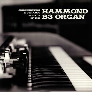 More Exciting & Dynamic Sounds Of The Hammond B3 Organ
