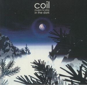 COIL - Musick To Play In The Dark (remastered)