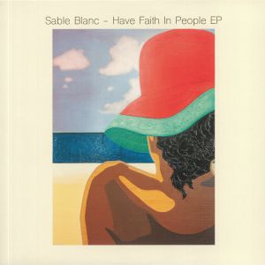 SABLE BLANC - Have Faith In People EP